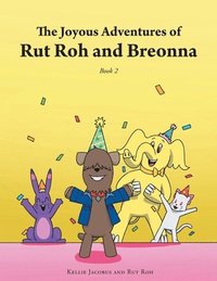 bokomslag The Joyous Adventures of Rut Roh and Breonna