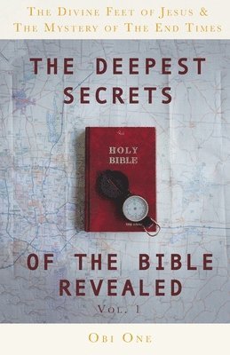 bokomslag The Deepest Secrets of the Bible Revealed