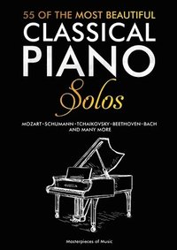 bokomslag 55 Of The Most Beautiful Classical Piano Solos