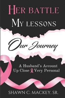 Her Battle My Lessons Our Journey 1