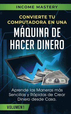 Convierte Tu Computadora en Una Mquina de Hacer Dinero 1