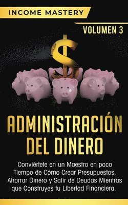 Income Mastery - Administración del Dinero, Häftad