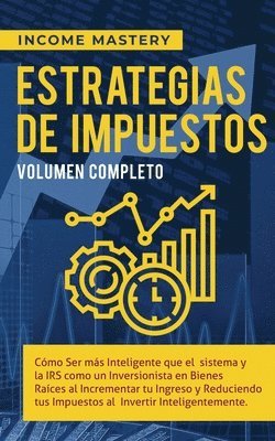 Income Mastery, Income Mastery, - Estrategias de Impuestos, Häftad
