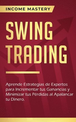 Income Mastery - Swing Trading, Häftad
