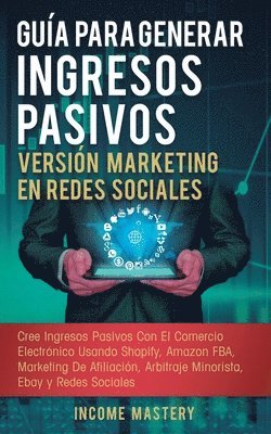 bokomslag Gua Para Generar Ingresos Pasivos Versin Marketing en Redes Sociales