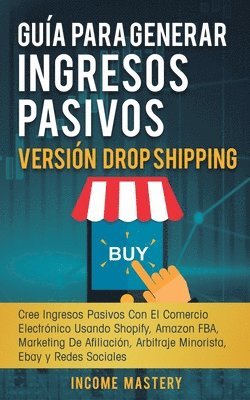 bokomslag Gua Para Generar Ingresos Pasivos Versin Drop Shipping