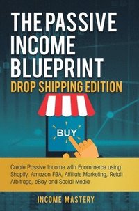 bokomslag Passive Income Blueprint Drop Shipping Edition