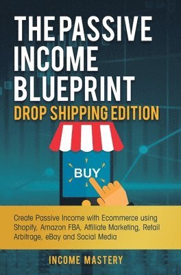 The Passive Income Blueprint Drop Shipping Edition 1