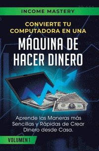 bokomslag Convierte Tu Computadora en Una Mquina de Hacer Dinero