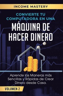 Convierte Tu Computadora en Una Mquina de Hacer Dinero 1