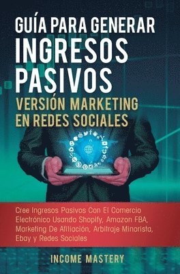 Gua Para Generar Ingresos Pasivos Versin Marketing en Redes Sociales 1