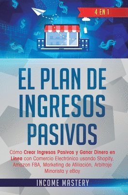 El Plan De Ingresos Pasivos 1