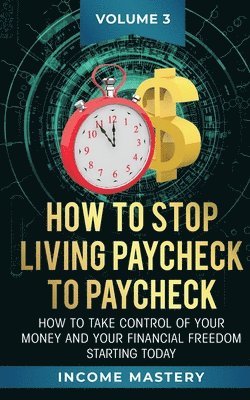 bokomslag How to Stop Living Paycheck to Paycheck