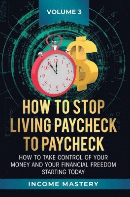 Phil Wall - How to Stop Living Paycheck to Paycheck, Inbunden