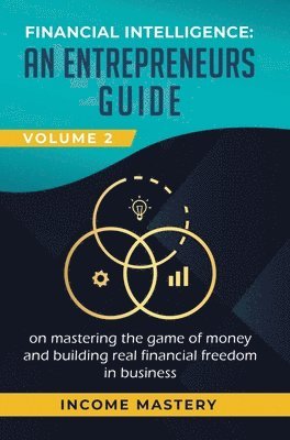 Income Mastery, Income Mastery, - Financial Intelligence, Inbunden