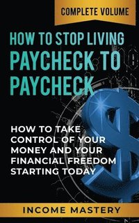 bokomslag How to Stop Living Paycheck to Paycheck