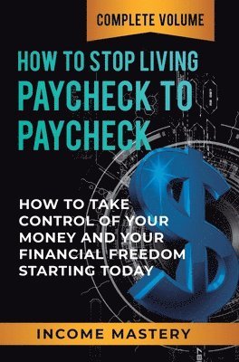 bokomslag How to Stop Living Paycheck to Paycheck