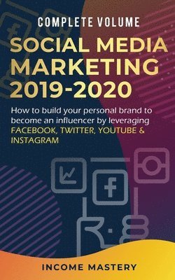 Income Mastery, Income Mastery, - Social Media Marketing 2019-2020, Häftad