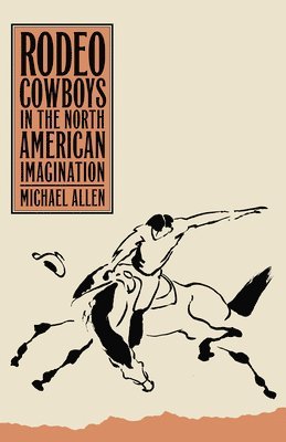 bokomslag Rodeo Cowboys In The North American Imagination