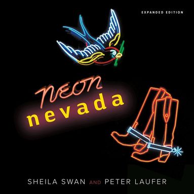 Sheila Swan, Peter Laufer - Neon Nevada, Inbunden