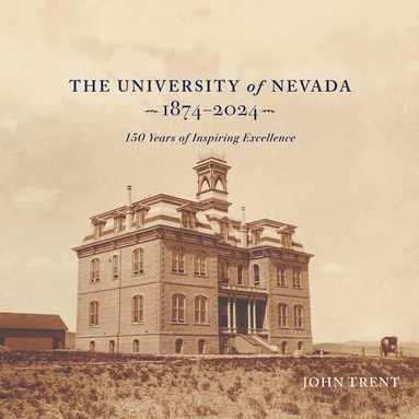 John Trent - University of Nevada, Reno, 1874-2024, Inbunden