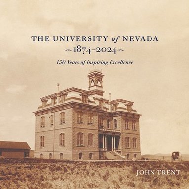 bokomslag The University of Nevada, Reno, 1874-2024