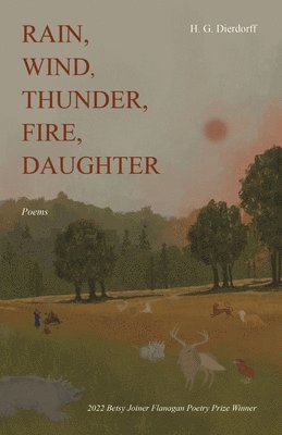 Hannah Dierdorff, H. G. Dierdorff, H G Dierdorff - Rain, Wind, Thunder, Fire, Daughter, Häftad