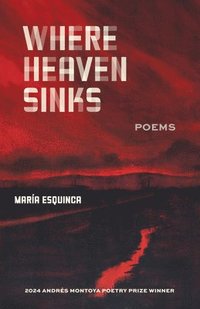 bokomslag Where Heaven Sinks: Poems