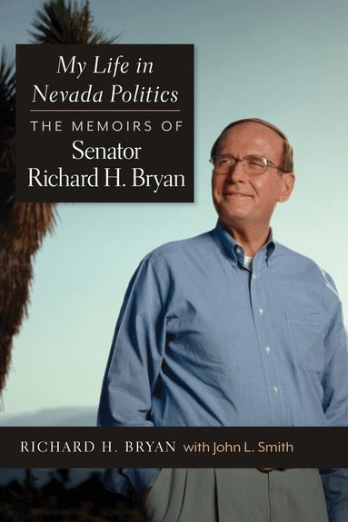 Richard H. Bryan, John L. Smith - My Life in Nevada Politics, Häftad