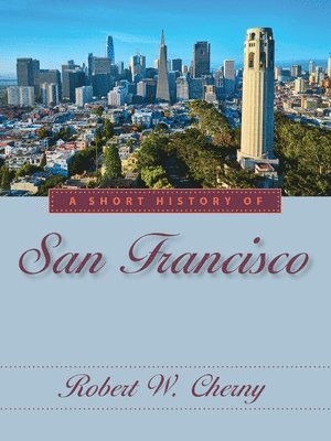 Robert W. Cherny, Robert W Cherny - Short History of San Francisco, Häftad