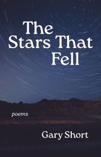 bokomslag The Stars That Fell: Poems