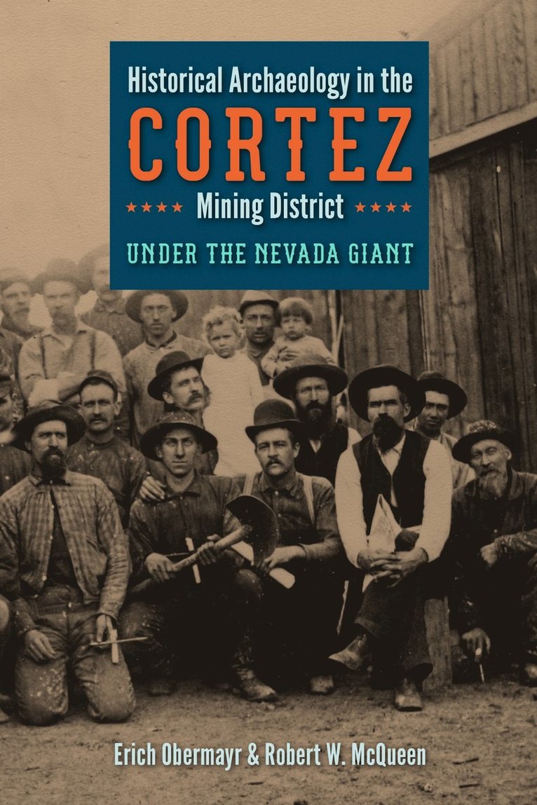 Historical Archaeology in the Cortez Mining District