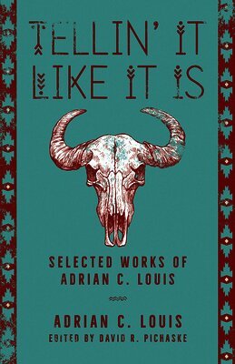 Tellin' It Like It Is: Selected Works of Adrian C. Louis