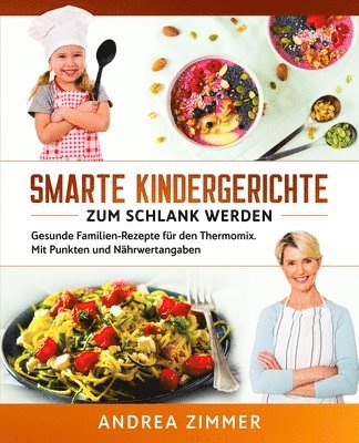 Andrea Zimmer - Smarte Kindergerichte zum schlank werden, Häftad