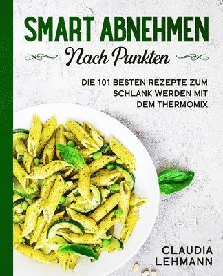 Claudia Lehmann - Smart abnehmen nach Punkten, Häftad
