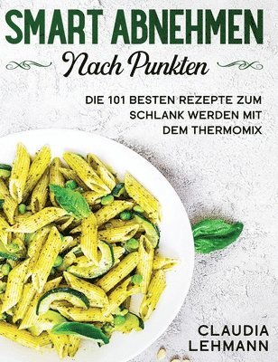 Claudia Lehmann - Smart abnehmen nach Punkten, Inbunden
