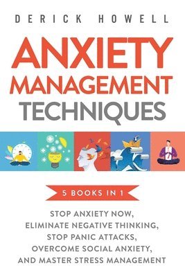 Anxiety Management Techniques 5 Books in 1 1