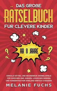 bokomslag Das groe Rtselbuch fr clevere Kinder (ab 8 Jahre)