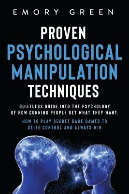 Proven Psychological Manipulation Techniques 1