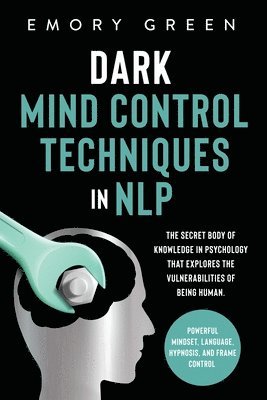 bokomslag Dark Mind Control Techniques in NLP