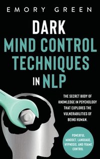bokomslag Dark Mind Control Techniques in NLP