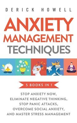 bokomslag Anxiety Management Techniques 5 Books in 1