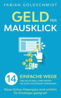 Fabian Goldschmidt - Geld per Mausklick, Inbunden