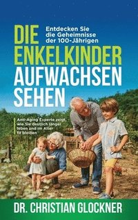 bokomslag Die Enkelkinder aufwachsen sehen