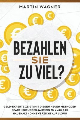 Martin Wagner - "Bezahlen Sie zu viel?", Häftad