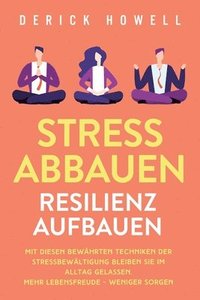 bokomslag Stress abbauen - Resilienz aufbauen