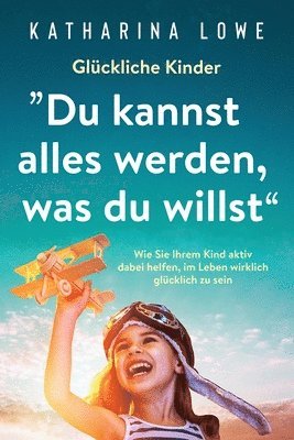 Katharina Lowe - Glückliche Kinder, Häftad