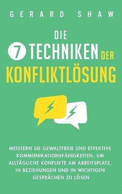 Gerard Shaw - Die 7 Techniken der Konfliktlösung, Inbunden