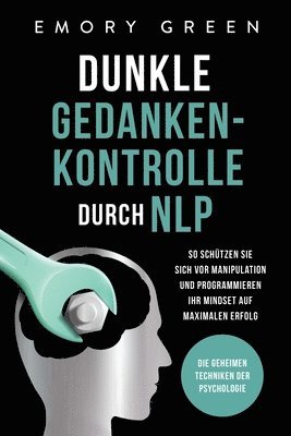 bokomslag Dunkle Gedankenkontrolle durch NLP