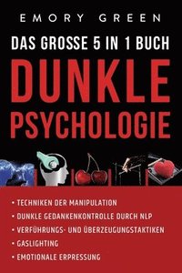 bokomslag Dunkle Psychologie - Das groe 5 in 1 Buch